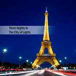 3 Nights in the City of Lights