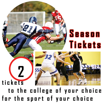 SEASON TICKETS - Imagine having season tickets to see your favorite college team play.  Get 2 tickets to the college of your choice for the sport of your choice. Airfare not included. 

